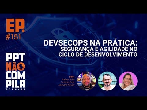 DevSecOps na Prática: Segurança e Agilidade no Ciclo de Desenvolvimento
