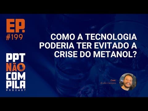 Como a tecnologia poderia ter evitado a crise do Metanol?
