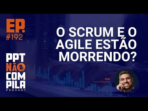 O Scrum e o Agile estão morrendo?