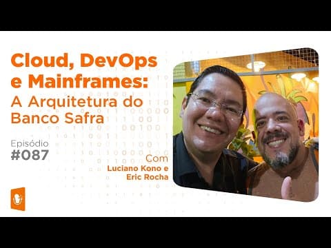 Como o Banco Safra Transformou-se Digitalmente: Cloud, DevOps e Mainframes