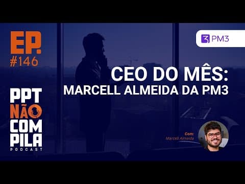 CEO do Mês: Marcell Almeida da PM3