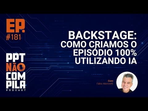 Backstage: Como criamos o episódio 100% utilizando IA