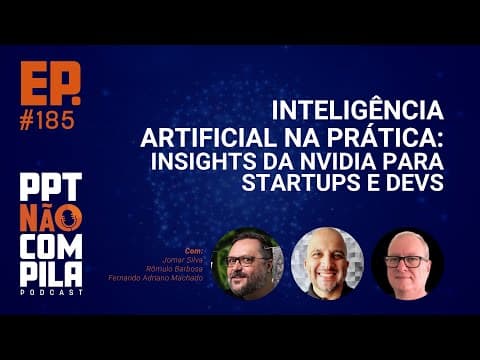 IA na Prática: Insights da NVIDIA para Startups e Devs