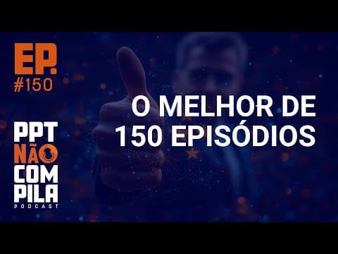 O melhor de 150 episódios