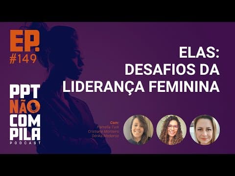 Elas: Desafios da Liderança Feminina