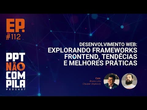 Desenvolvimento Web: Explorando Frameworks Frontend, Tendências e Melhores Práticas