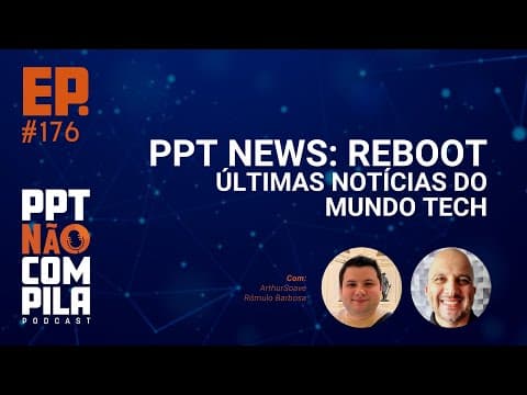 PPT NEWS: Reboot - Últimas notícias do mundo Tech