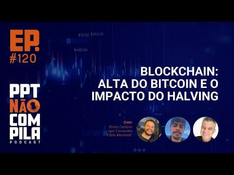 Blockchain: Alta do Bitcoin e o impacto do Halving